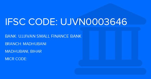 Ujjivan Small Finance Bank Madhubani Branch IFSC Code
