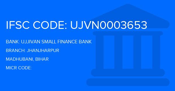 Ujjivan Small Finance Bank Jhanjharpur Branch IFSC Code