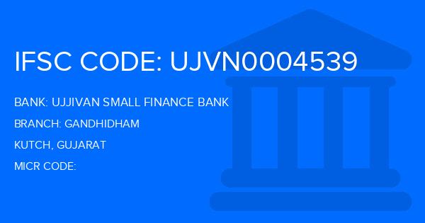 Ujjivan Small Finance Bank Gandhidham Branch IFSC Code