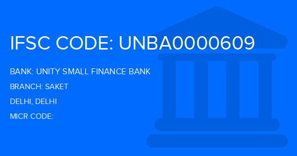 Unity Small Finance Bank Saket Branch IFSC Code