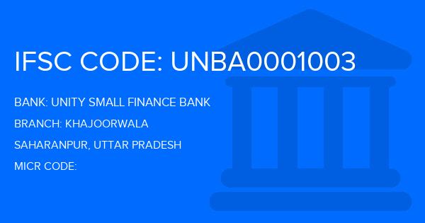 Unity Small Finance Bank Khajoorwala Branch IFSC Code