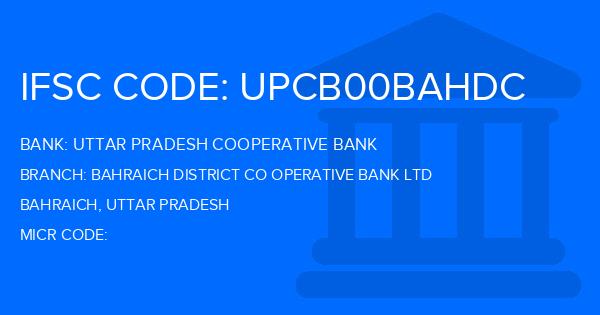 Uttar Pradesh Cooperative Bank Bahraich District Co Operative Bank Ltd Branch IFSC Code