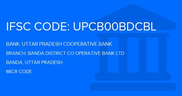 Uttar Pradesh Cooperative Bank Banda District Co Operative Bank Ltd Branch IFSC Code