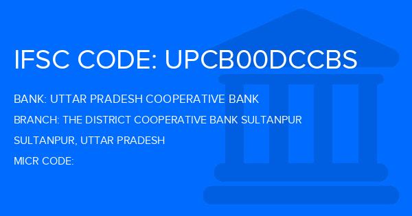 Uttar Pradesh Cooperative Bank The District Cooperative Bank Sultanpur Branch IFSC Code