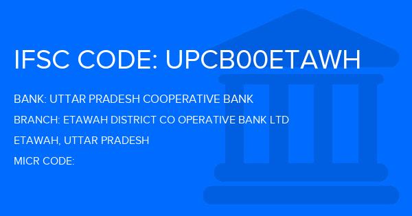 Uttar Pradesh Cooperative Bank Etawah District Co Operative Bank Ltd Branch IFSC Code