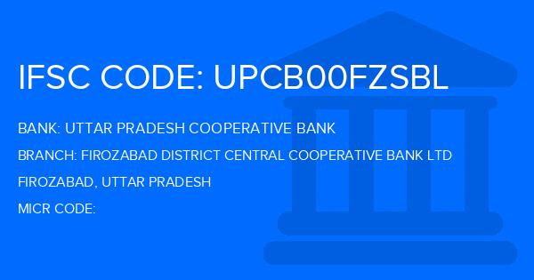 Uttar Pradesh Cooperative Bank Firozabad District Central Cooperative Bank Ltd Branch IFSC Code