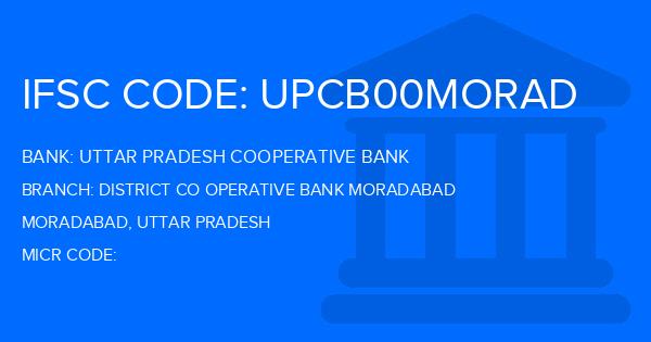 Uttar Pradesh Cooperative Bank District Co Operative Bank Moradabad Branch IFSC Code
