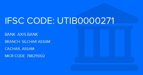 Axis Bank Silchar Assam Branch IFSC Code