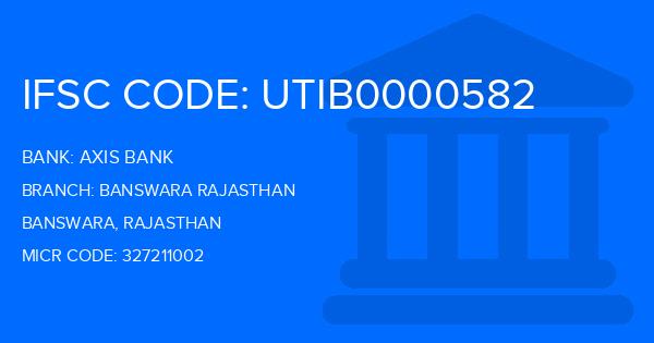 Axis Bank Banswara Rajasthan Branch IFSC Code