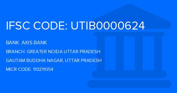Axis Bank Greater Noida Uttar Pradesh Branch IFSC Code