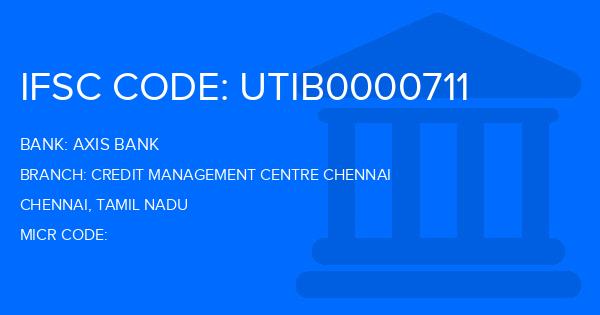 Axis Bank Credit Management Centre Chennai Branch IFSC Code