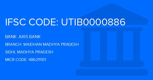 Axis Bank Waidhan Madhya Pradesh Branch IFSC Code