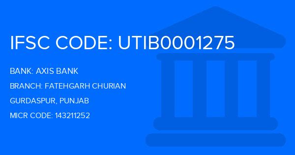 Axis Bank Fatehgarh Churian Branch IFSC Code