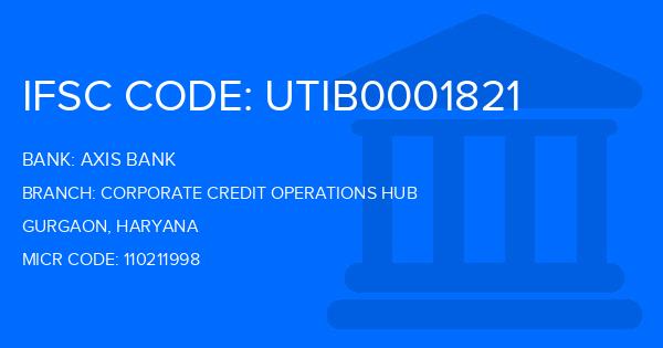 Axis Bank Corporate Credit Operations Hub Branch IFSC Code