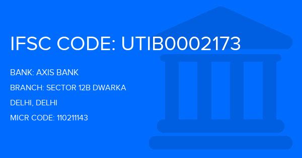 Axis Bank Sector 12B Dwarka Branch IFSC Code