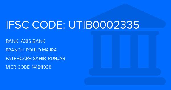 Axis Bank Pohlo Majra Branch IFSC Code