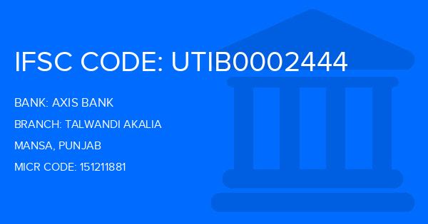 Axis Bank Talwandi Akalia Branch IFSC Code