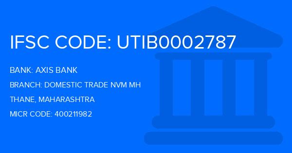Axis Bank Domestic Trade Nvm Mh Branch IFSC Code