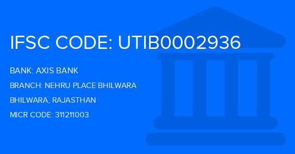 Axis Bank Nehru Place Bhilwara Branch IFSC Code