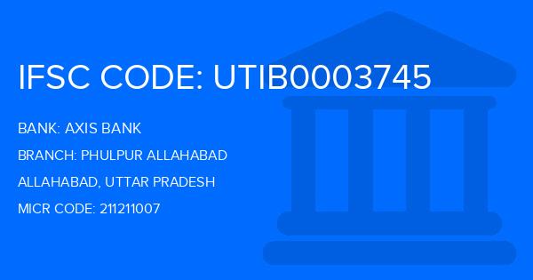 Axis Bank Phulpur Allahabad Branch IFSC Code
