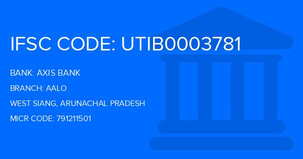 Axis Bank Aalo Branch IFSC Code