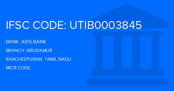 Axis Bank Sirudamur Branch IFSC Code