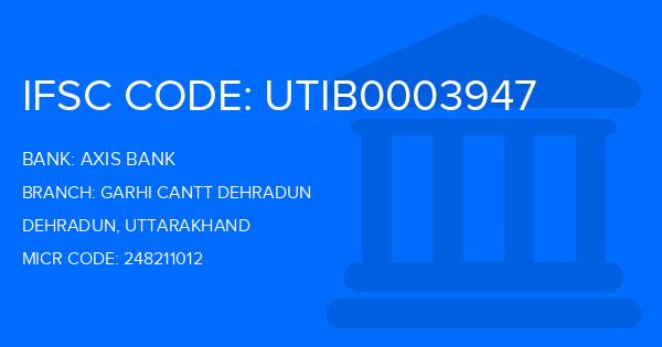 Axis Bank Garhi Cantt Dehradun Branch IFSC Code