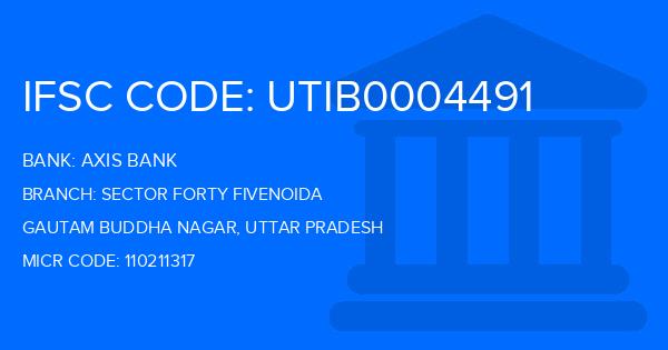 Axis Bank Sector Forty Fivenoida Branch IFSC Code