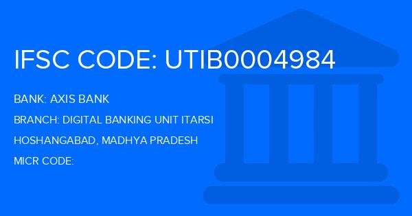 Axis Bank Digital Banking Unit Itarsi Branch IFSC Code