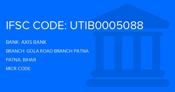 Axis Bank Gola Road Branch Patna Branch IFSC Code
