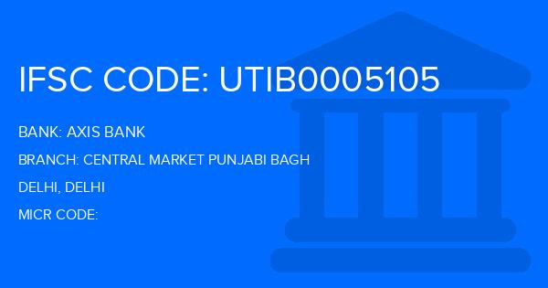 Axis Bank Central Market Punjabi Bagh Branch IFSC Code