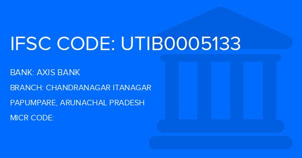 Axis Bank Chandranagar Itanagar Branch IFSC Code