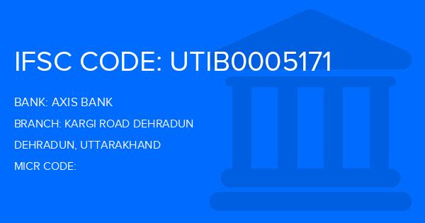 Axis Bank Kargi Road Dehradun Branch IFSC Code