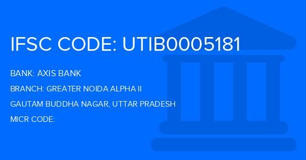 Axis Bank Greater Noida Alpha Ii Branch IFSC Code