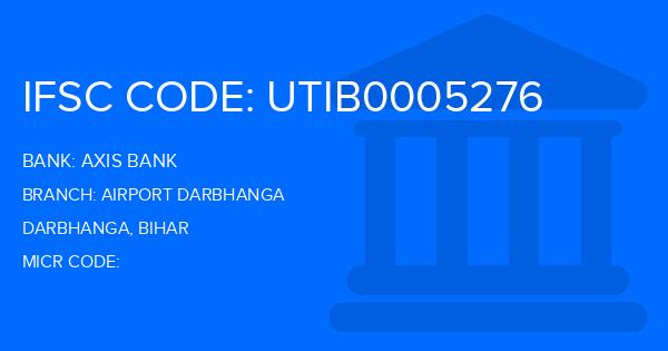 Axis Bank Airport Darbhanga Branch IFSC Code