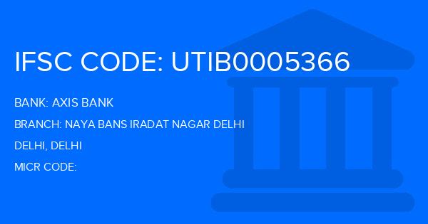 Axis Bank Naya Bans Iradat Nagar Delhi Branch IFSC Code