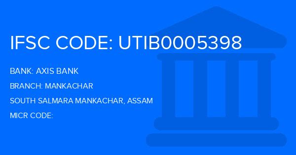 Axis Bank Mankachar Branch IFSC Code