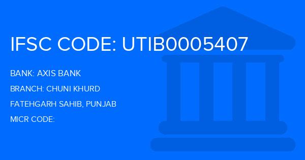 Axis Bank Chuni Khurd Branch IFSC Code