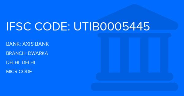 Axis Bank Dwarka Branch IFSC Code