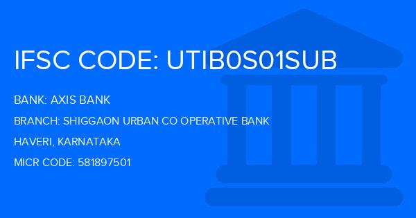 Axis Bank Shiggaon Urban Co Operative Bank Branch IFSC Code