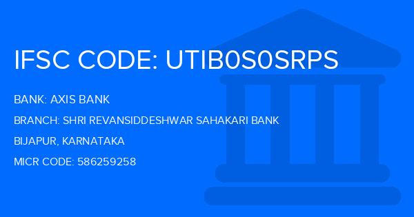 Axis Bank Shri Revansiddeshwar Sahakari Bank Branch IFSC Code