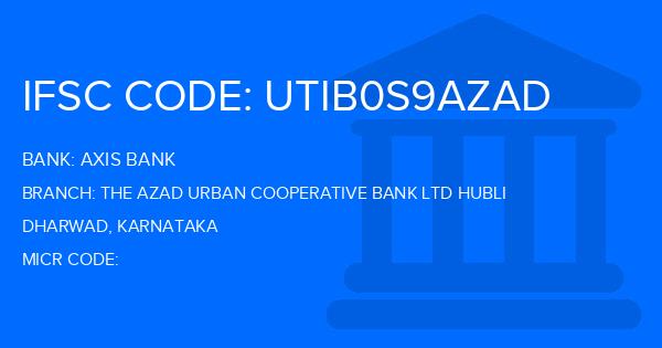 Axis Bank The Azad Urban Cooperative Bank Ltd Hubli Branch IFSC Code