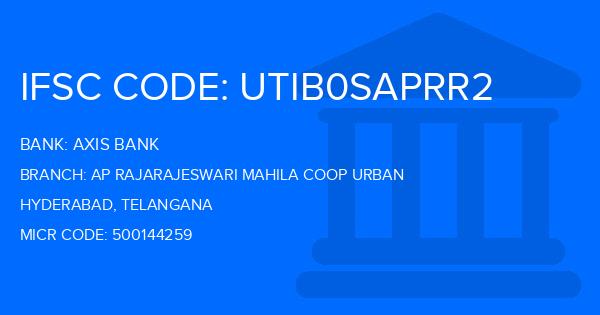 Axis Bank Ap Rajarajeswari Mahila Coop Urban Branch IFSC Code