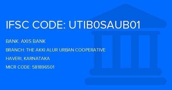 Axis Bank The Akki Alur Urban Cooperative Branch IFSC Code