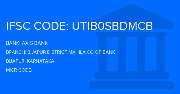 Axis Bank Bijapur District Mahila Co Op Bank Branch IFSC Code