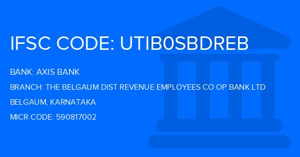 Axis Bank The Belgaum Dist Revenue Employees Co Op Bank Ltd Branch IFSC Code
