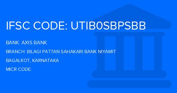 Axis Bank Bilagi Pattan Sahakari Bank Niyamit Branch IFSC Code