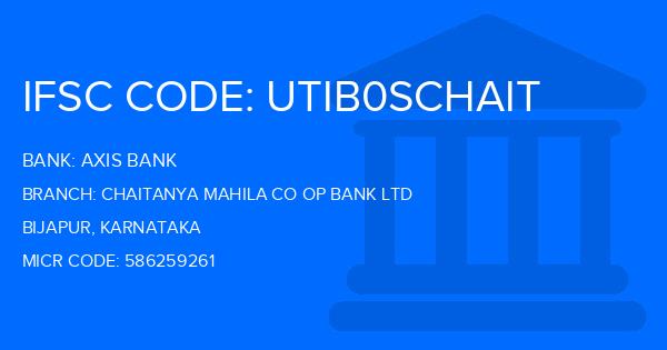 Axis Bank Chaitanya Mahila Co Op Bank Ltd Branch IFSC Code