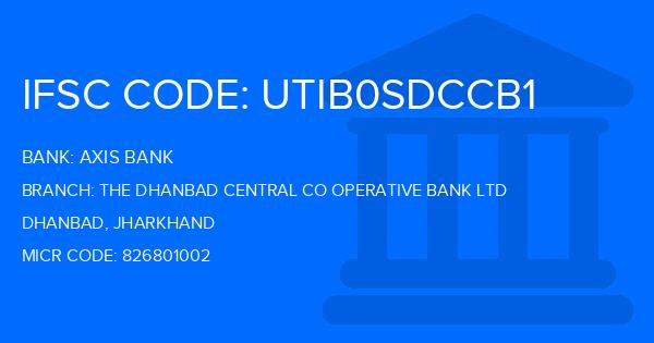Axis Bank The Dhanbad Central Co Operative Bank Ltd Branch IFSC Code
