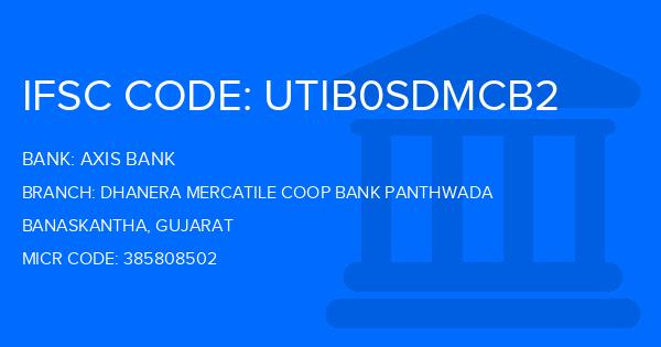 Axis Bank Dhanera Mercatile Coop Bank Panthwada Branch IFSC Code